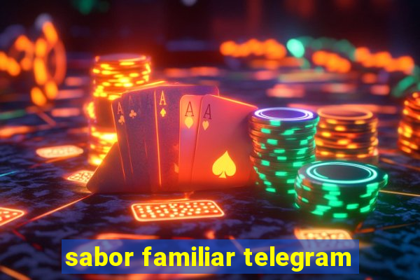 sabor familiar telegram